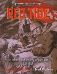 RED TIDE Soviet Infantry and Artillery in World War II, 1939-1945